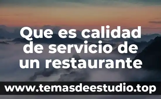 Qué es calidad de una mezcla saturada en termodinámica 8 Que es calidad de servicio de un restaurante