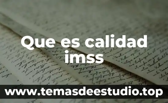 Que es la cultura de calidad 4 Que es calidad imss