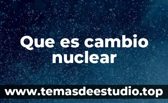 Que es cambio de layout planta techno 7 Que es cambio nuclear
