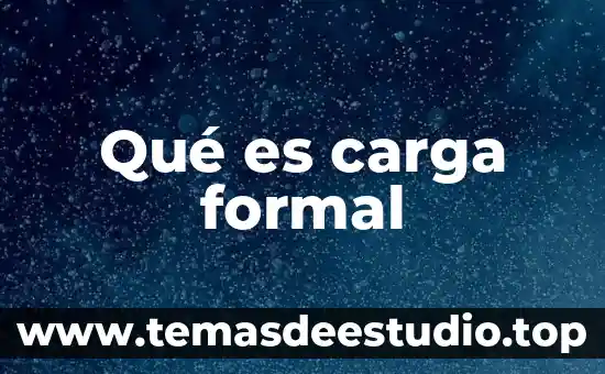 Qué es carga formal