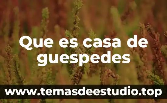 Que es una casa habitacion de acuerdo a un arquitecto 3 Que es casa de guespedes