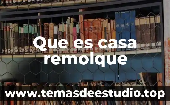 Que es casa de guespedes 4 Que es casa remolque