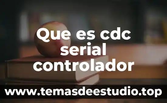 Que es cdc serial controlador