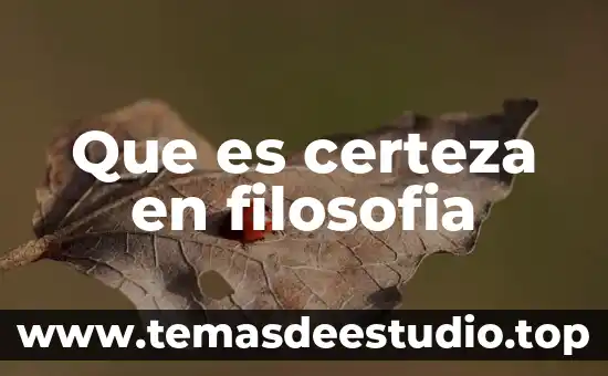 Que es certeza en filosofia