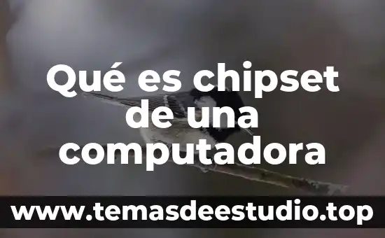 Que es el celular y la computadora 5 Qué es chipset de una computadora