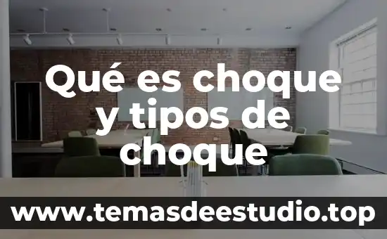 Que es la administracion ciencia o arte 8 Qué es choque y tipos de choque