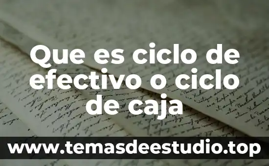 Que es ciclo de efectivo o ciclo de caja
