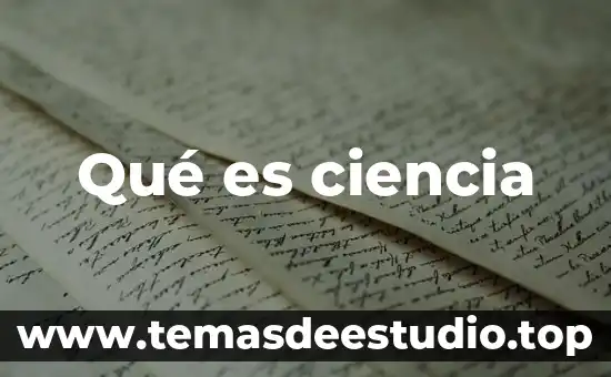 Qué es ciencia