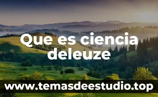 Que es ciencia deleuze