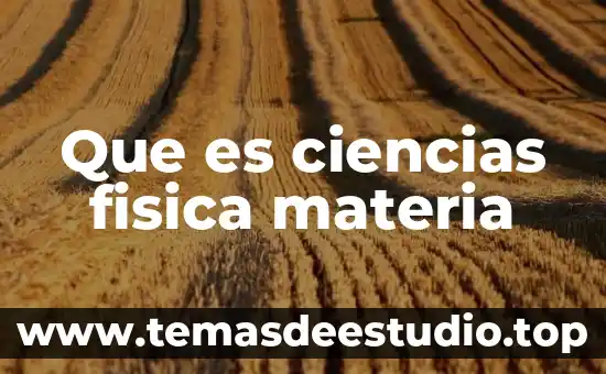 Que es la actividad fisica para niños 4 Que es ciencias fisica materia