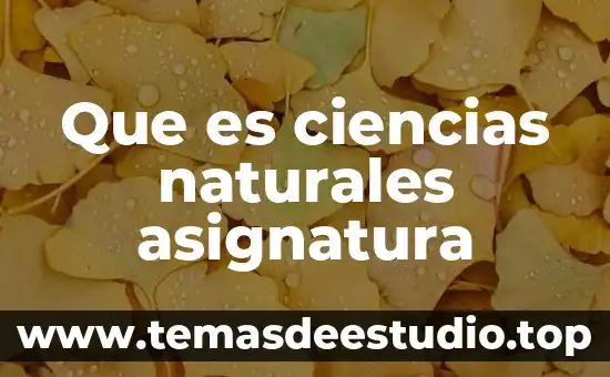Que es ciencias naturales asignatura