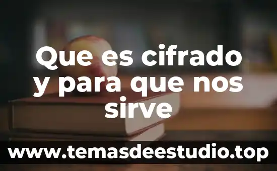 Futures que nos digan que es historia 3 Que es cifrado y para que nos sirve
