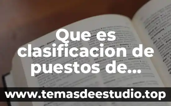 Que es clasificacion de puestos de trabajo