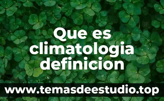 Que es la hidrosfera su definicion concepto y significado 8 Que es climatologia definicion