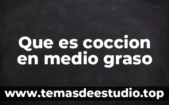 Que es bueno para el higado graso en niños 7 Que es coccion en medio graso
