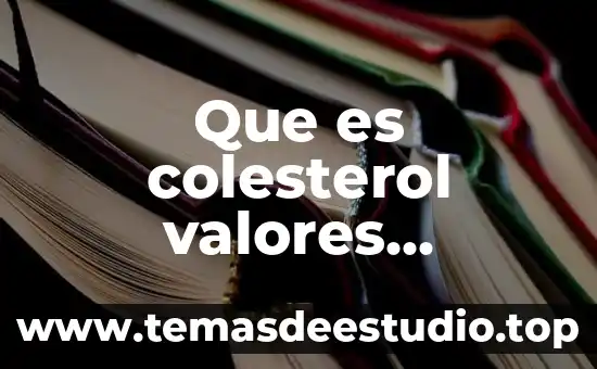 Que es colesterol valores normales