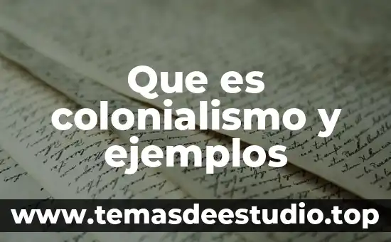 Que es colonialismo y ejemplos