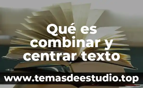 Que es himpervinculo de texto 5 Qué es combinar y centrar texto