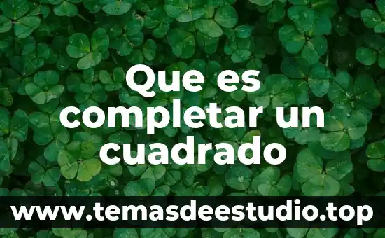 Que es un eje de simetria de un cuadrado 6 Que es completar un cuadrado