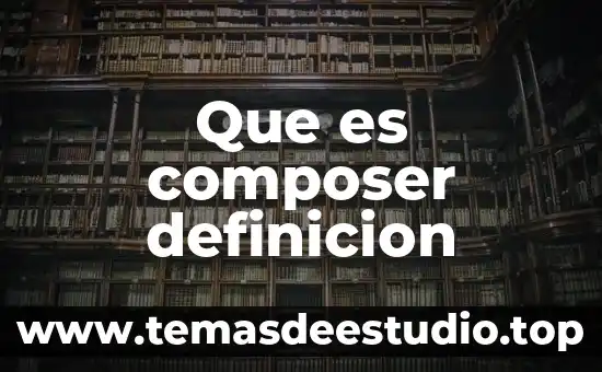 Que es composer definicion