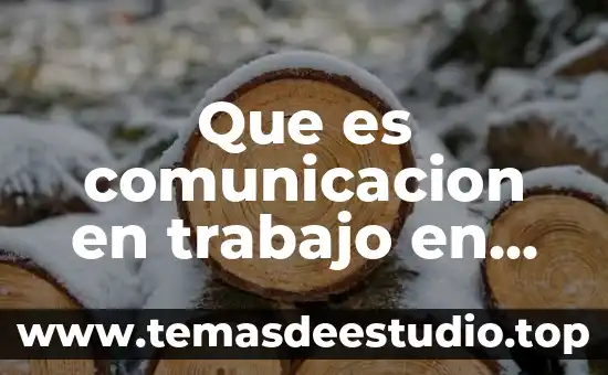 Que es comunicacion en trabajo en equipo