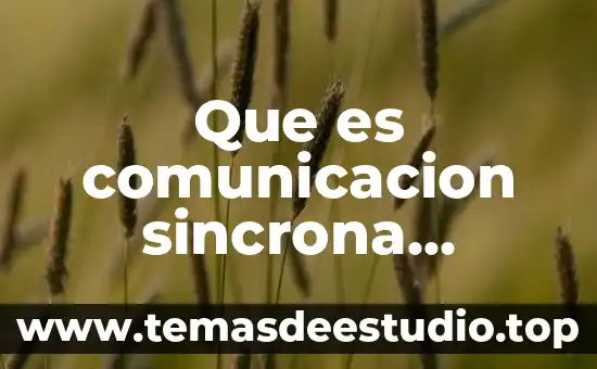 Que es la similitud identidad y homología geneticas ejemplos 7 Que es comunicacion sincrona ejemplos