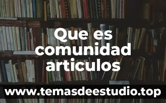 Que es comunidad articulos