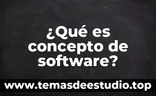 ¿Qué es concepto de software?