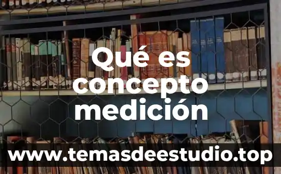 Qué es concepto medición