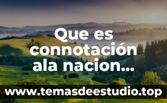 Que es connotacion y su ejemplo 5 Que es connotación ala nacion independiente naciente