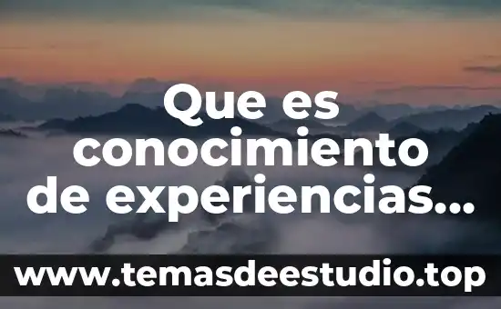 Que es el conocimiento cientifico formal 3 Que es conocimiento de experiencias no formal