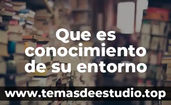 Que es conocimiento de protección 4 Que es conocimiento de su entorno