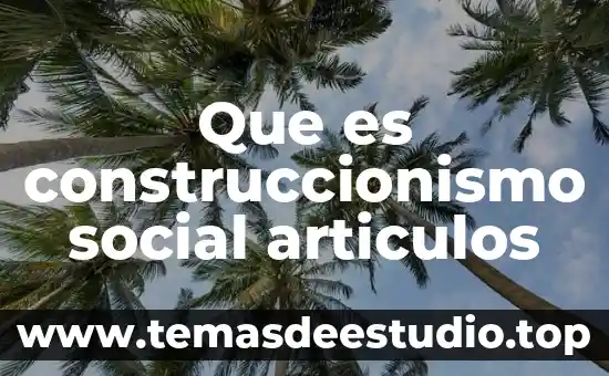 Que es identidad colectiva y social 4 Que es construccionismo social articulos