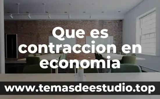Que es una contraccion significativa 5 Que es contraccion en economia