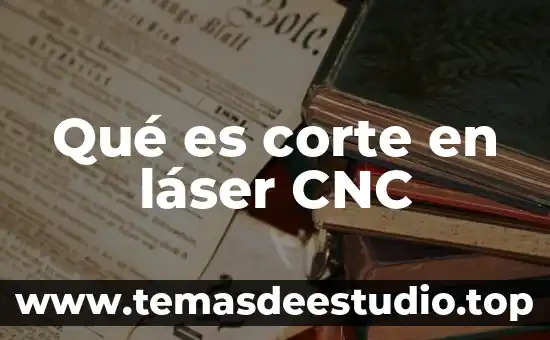 Qué es mejor CNC o corte láser 6 Qué es corte en láser CNC