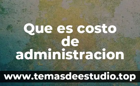Que es el cajero de administracion de efectivo 3 Que es costo de administracion