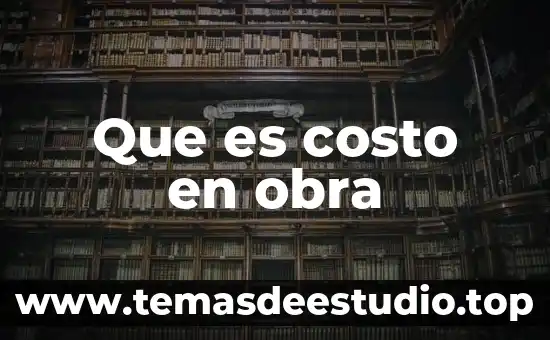 Conclusión de que es la publicidad 4 Que es costo en obra