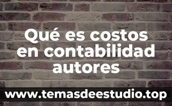 Que es dr en contabilidad 8 Qué es costos en contabilidad autores