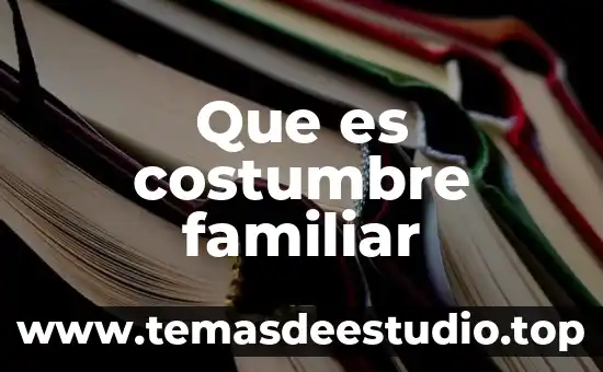Que es la costumbre en el derecho internacional publico 5 Que es costumbre familiar