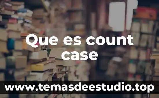 Que es una corta de saneamiento 5 Que es count case