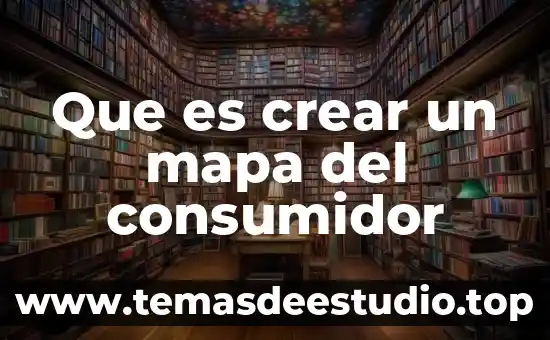 Por qué es importante la teoría del consumidor 5 Que es crear un mapa del consumidor
