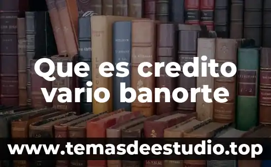 Que es credito vario banorte