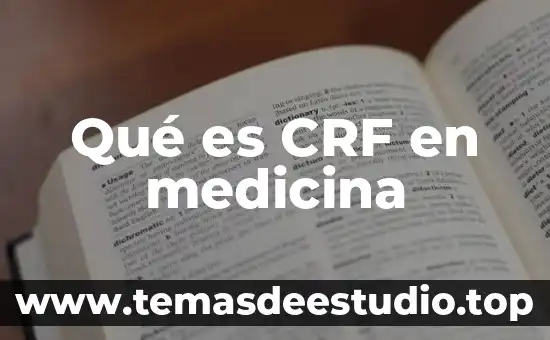 Qué es CRF en medicina