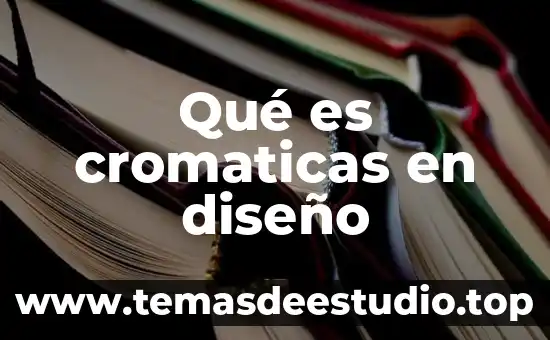 Licenciatura en diseño arte y tecnologías interactivas que es 7 Qué es cromaticas en diseño