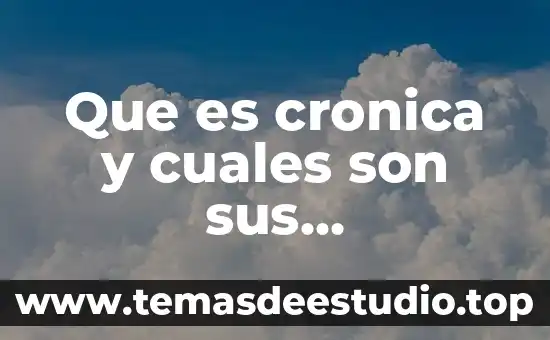 Que es el signo linguistico y cuales son sus caracteristicas 5 Que es cronica y cuales son sus caracteristicas