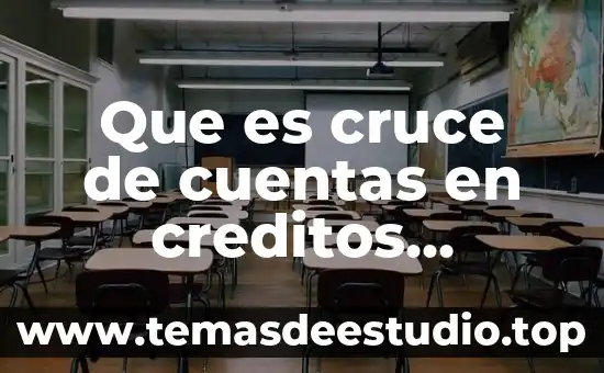 Qué es el créditos refaccionarios 6 Que es cruce de cuentas en creditos diferidos