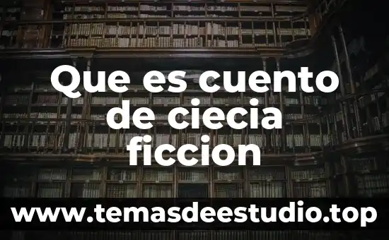 Para que es util aser variantes en un cuento 5 Que es cuento de ciecia ficcion