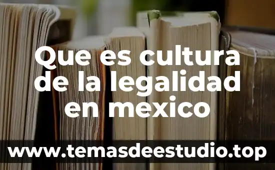 Que es cultura de legalidad en la policia nacional 6 Que es cultura de la legalidad en mexico