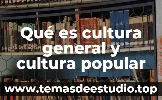 Que es la cultura popular yahoo 4 Qué es cultura general y cultura popular