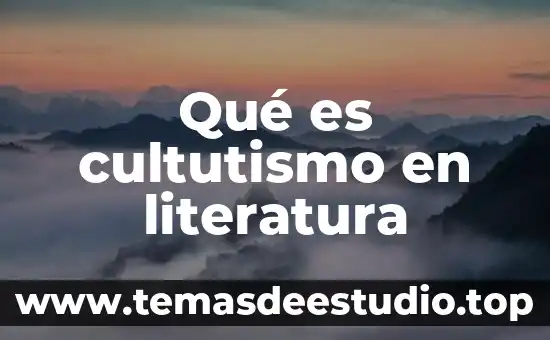 Qué es cultutismo en literatura
